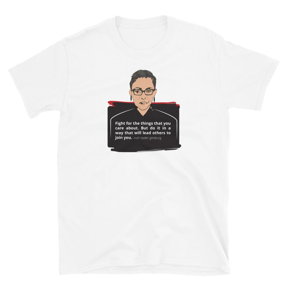 Fight for the things that you care about. But do it in a way that will lead others shirt