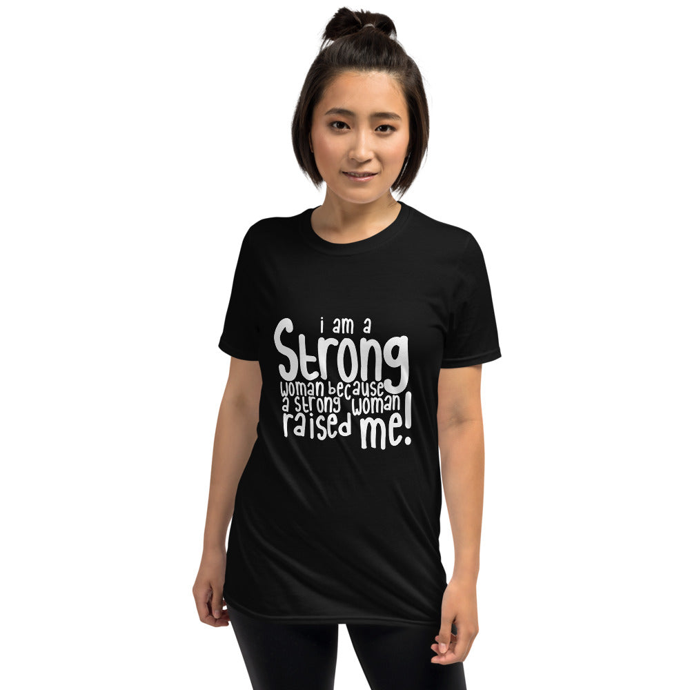 A Strong Woman Raised Me Black shirt
