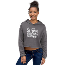 Load image into Gallery viewer, A Strong Woman Raised Me - Crop Hoodie
